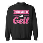 Schlager Ist Geil Schlagerparty Music S Sweatshirt