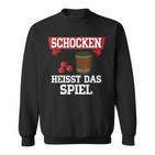 Schocken Heisst Das Spiel Sweatshirt