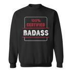 Schwarzes Sweatshirt 100% Certified Badass, Coole Aufdruck Mode