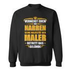 Seine Majestät Der Maler Betritt Das Gelände German Language Sweatshirt