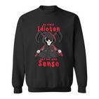 So Many Idioten Und Nur Eine Sense Sweatshirt