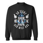 So Sieht Der Beste Papa Der Welt Aus Anker Daddy Father's Day S Sweatshirt