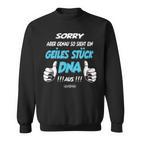 So Sieht Ein Geiles Stück Dna Aus S Sweatshirt