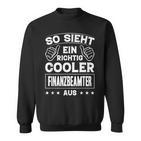 So Sieht Ein Richtig Cooler Finanzbeamter Aus Sweatshirt