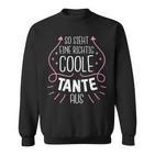 So Sieht Eine Richtig Coole Tante Aus  Sweatshirt