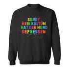 Sorry Mein Kostüm Hat Der Hund Gefressen Fancy Dress Carnival Sweatshirt