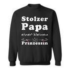 Stolzer Papa Einer Kleine Prinzessin Father's Day Sweatshirt