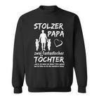 Stolzer Papa Zwei Töchter Idea Sweatshirt