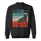 Team Honey Dachs Ratel Honey Badger Sweatshirt