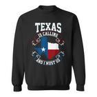 Texas Ruft An Und Ich Muss Gehen Black Sweatshirt