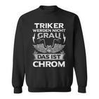 Trike Driver Trikes Motif Tricycle Biker Triker Grandpa Sweatshirt