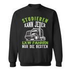 Trucker Studier Kann Jeder Trucker Fahren Nur Die Besten Truck Sweatshirt