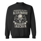 Underschatz Nie Einen Alten Mann Diving Saying Diver Sweatshirt