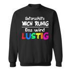 Unterschätz Mich Ruhig Das Wird Slogan Humour Fun Sweatshirt