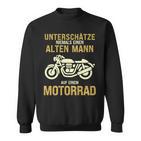 Unterschätze Niemals Alten Mann Motorrad Opa Papa Geschenk Sweatshirt