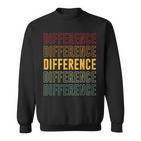Unterschied Stolz Unterschied Sweatshirt