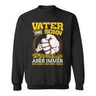 Vater & Sohn Nicht Immer Einer Minung Aber Father & Sweatshirt