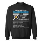 Vertrau Mir Ich Bin Programmier S Sweatshirt