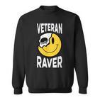 Veteran Raver Old School Rave Raving Party Sweatshirt