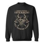 With Viking Warrior Lieber Stehend Sterben Als Kneend Life S Sweatshirt