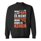 Wenn Papa Es Nicht Reparieren Kann Dann Kann Es Keiner Kapuzenjacke Sweatshirt