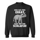 Wer Das Tiererrat Darf Mit Mir Schlafen Slogan Sweatshirt