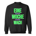 A Woche Wach Party Mallorca Malle Sweatshirt