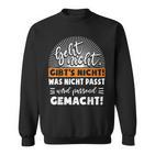 Work With  Was Nicht Fitst Wird Matchend Macht Sweatshirt