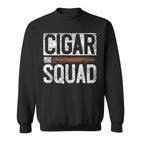 Zigarren Squad Liebhaber Rauchen Cigar Zigarre Sweatshirt