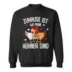 Zuhause Ist Wo Meine Hühner Sind Farmer S Sweatshirt