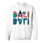 Bali For Bali Fans Sweatshirt