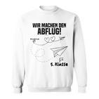 Children's Wir Machen Den Abflug 5 Klasse Graduation Primary 80 Sweatshirt