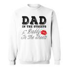 Dad In The Streets Daddy In The Sheets Geschenke Für Papa Sweatshirt