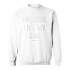 Damen Awesome Like My Dadater Sohn Papa Tochter Geschenke Mit-Ausschnitt Sweatshirt