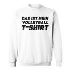 Das Ist Meinolleyball Lustigesolleyball Spruch Sweatshirt