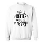 Das Leben Ist Besser Mit Massage Sweatshirt