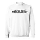 Dies Ist Mein Sexy Programmer Computer Programmer Sweatshirt