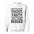 Doctor Ich Bin Kein Klugscheißer Sweatshirt