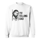 Ich Erzähle Papa Lustig Jesus Dass Ich Diesen Christen Gesehen Habe Sweatshirt