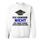 Ich Gender Nicht Ich Habe Einen Schulabschluss White Sweatshirt