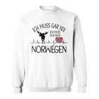 Ich Muss Nur Nach Norwegian Ich Muss Gar Nix Gray S Sweatshirt