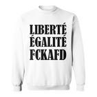 Liberte Egalite Fckafd For Anti Afd Demo Sweatshirt
