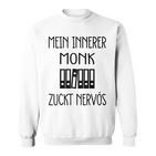 Mein Innerer Monk Zuckt Nervös Sweatshirt