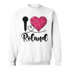 Roland I Love Roland I Love Roland Sweatshirt