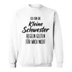 Schwester Ich Bin Die Kleine Schwester Schwewister Sweatshirt