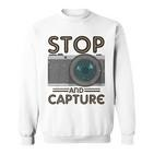 Stop And Capture Fotografen Lustige Fotografie Sweatshirt