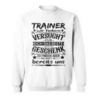 Trainer Football Trainer Handball Best Trainer Sweatshirt