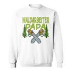 Waldarbeiter Papa Baumfäller Bäume Fällen Im Wald Sweatshirt