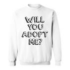 Willst Du Mich Adoptier Willst Du Mich Adop Gray Sweatshirt