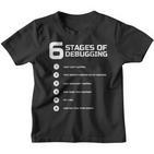 6 Stages Of Debugging Bug Coding Computer Programmer Kinder Tshirt